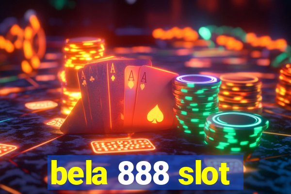 bela 888 slot